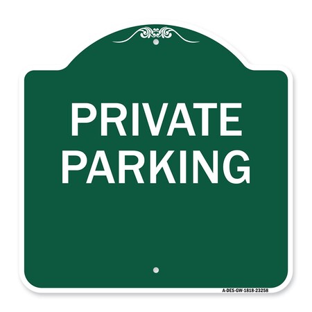 Signmission Designer Series Sign-Private Parking, Green & White Aluminum Sign, 18" x 18", GW-1818-23258 A-DES-GW-1818-23258